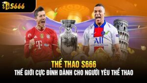 Cá Cược Thể Thao Trực Tuyến: Hướng Dẫn Cơ Bản Tại S666